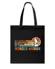 In A World Of Ordinary Mortals Be A Wonder Woman Tote Bag thumbnail