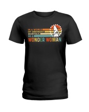 In A World Of Ordinary Mortals Be A Wonder Woman Ladies T-Shirt thumbnail