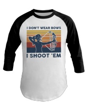I Don't Wear Bows I Shoot 'Em Baseball Tee tile