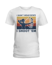 I Don't Wear Bows I Shoot 'Em Ladies T-Shirt tile