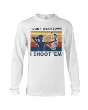 I Don't Wear Bows I Shoot 'Em Long Sleeve Tee tile