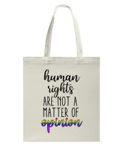 Human Rights Are Not A Matter Of Opinion Tote Bag tile