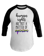 Human Rights Are Not A Matter Of Opinion Baseball Tee tile