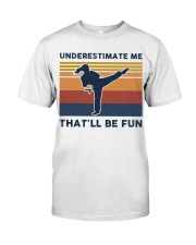Underestimate Me That'll Be Fun - Karate Retro Classic T-Shirt tile
