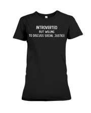 Introverted But Willing To Discuss Social Justice Premium Fit Ladies Tee tile