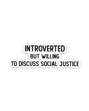 Introverted But Willing To Discuss Social Justice Sticker tile