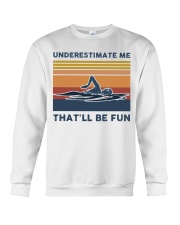 Underestimate Me That'll Be Fun - Swimming Crewneck Sweatshirt tile