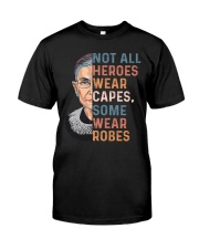 RBG - Not All Heroes Wear Capes Some Wear Robes Classic T-Shirt front