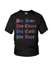 Pro Peace Pro Choice Pro Earth Pro Hope Youth T-Shirt tile