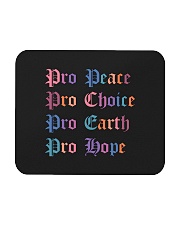 Pro Peace Pro Choice Pro Earth Pro Hope Mousepad tile