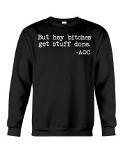 AOC But Hey Bitches Get Stuff Done Crewneck Sweatshirt tile