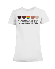 My Humanity Is Bound Up In Yours Premium Fit Ladies Tee tile