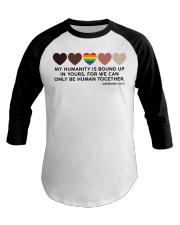 My Humanity Is Bound Up In Yours Baseball Tee tile
