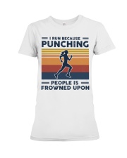 I Run Because Punching People Is Frowned Upon Premium Fit Ladies Tee tile