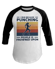 I Run Because Punching People Is Frowned Upon Baseball Tee tile