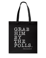 Grab Him By The Polls Tote Bag tile