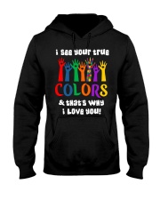 I See Your True Colors And That's Why I Love You Hooded Sweatshirt tile