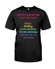 Just In Case No One Told You Today Personalized Classic T-Shirt tile