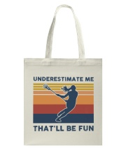 Underestimate Me That'll Be Fun - Cricket Tote Bag tile