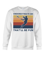 Underestimate Me That'll Be Fun - Cricket Crewneck Sweatshirt tile
