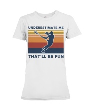 Underestimate Me That'll Be Fun - Cricket Premium Fit Ladies Tee tile