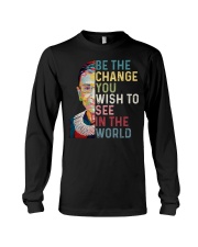 RBG Be The Change You Wish To See In The World Long Sleeve Tee tile