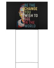 RBG Be The Change You Wish To See In The World Yard Signs tile