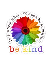 In A World Where You Can Be Anything - Be Kind Sticker tile