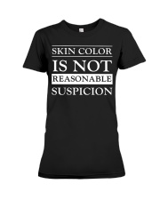 Skin Color Is Not Reasonable Suspicion Premium Fit Ladies Tee tile