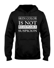 Skin Color Is Not Reasonable Suspicion Hooded Sweatshirt tile