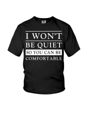 I Won't Be Quiet So You Can Be Comfortable Youth T-Shirt tile