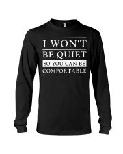 I Won't Be Quiet So You Can Be Comfortable Long Sleeve Tee tile