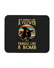 Not Fragile Like A Flower Fragile Like A Bomb Mousepad tile