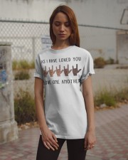 As I Have Loved You Love One Another Classic T-Shirt apparel-classic-tshirt-lifestyle-18