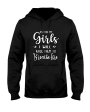 As For My Girls I Will Raise Them To Breathe Fire Hooded Sweatshirt thumbnail