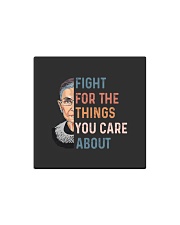 Fight For The Things You Care About Square Magnet tile