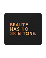 Beauty Has No Skin Tone Mousepad thumbnail