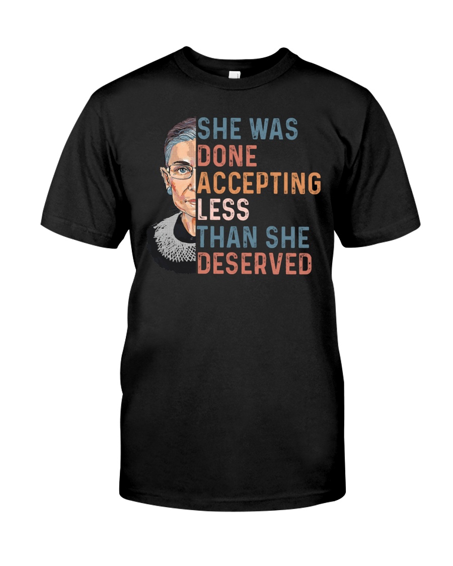 She Was Done Accepting Less Than She Deserved Classic T-Shirt