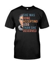 She Was Done Accepting Less Than She Deserved Classic T-Shirt front