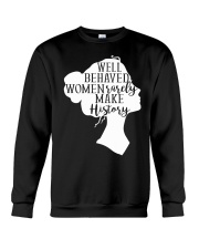 Well Behaved Women Rarely Make History Crewneck Sweatshirt tile