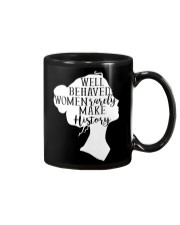 Well Behaved Women Rarely Make History Mug tile