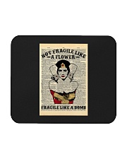 WW Not Fragile Like A Flower Fragile Like A Bomb Mousepad tile
