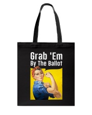 Grab 'Em By The Ballot Tote Bag tile