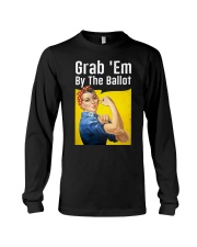 Grab 'Em By The Ballot Long Sleeve Tee tile