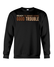 Ready To MAke Some Good Trouble Crewneck Sweatshirt tile