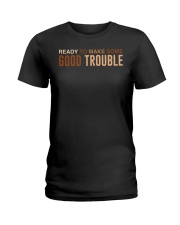 Ready To MAke Some Good Trouble Ladies T-Shirt tile
