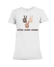 Listen Learn Change Premium Fit Ladies Tee tile