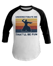 Underestimate Me That'll Be Fun - Aikido Retro Baseball Tee tile