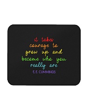 It Takes Courage To Grow Up Mousepad tile