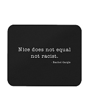 Nice Does Not Equal Not Racist Mousepad tile